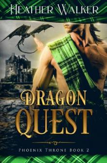 Dragon Quest (Phoenix Throne Book 2): A Scottish Highlander Time Travel Romance Read online