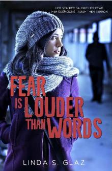 Fear Is Louder Than Words: Her stalker taught her fear. Her suspicions taught her terror. Read online