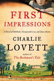 First Impressions: A Novel of Old Books, Unexpected Love, and Jane Austen Read online