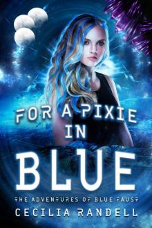 For a Pixie in Blue (The Adventures of Blue Faust Book 4) Read online