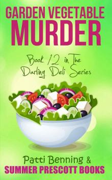 Garden Vegetable Murder: Book 12 of The Darling Deli Series Read online