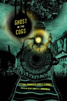 Ghost in the Cogs: Steam-Powered Ghost Stories