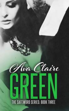 Green (The Safeword Series: Book Three) (An Alpha Billionaire Romance) Read online