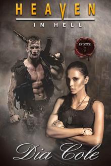 Heaven in Hell: Episode One: A Post-Apocalyptic Paranormal Romance Series (The first episode in the Heaven in Hell Series) Read online