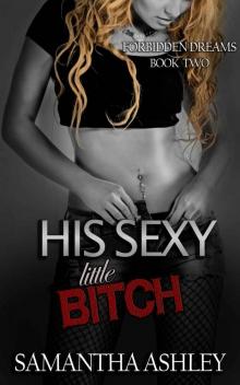 His Sexy Little Bitch (Forbidden Dreams Book Two) Read online