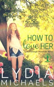 How to Love Her: McCullough Mountain (McCullough Mountain Prequel) Read online