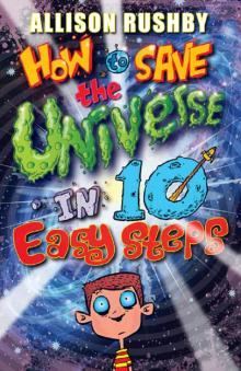 How to Save the Universe in Ten Easy Steps Read online
