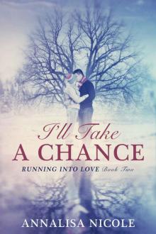 I'll Take A Chance (Running Into Love Book 2) Read online