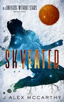 In A Universe Without Stars 1: Skyeater Read online