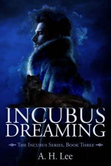 Incubus Dreaming (The Incubus Series Book 3)