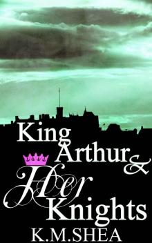 King Arthur and Her Knights: Enthroned #1, Enchanted #2, Embittered #3 Read online