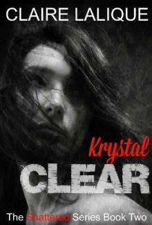 Krystal Clear (Shattered Book 2) Read online