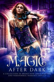 Magic After Dark: A Collection of Urban Fantasy and Paranormal Romance Novels Read online