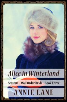 Mail Order Bride – Alice in Winterland: Clean Sweet Western Cowboy Romance (Seasons Mail Order Brides Book 3)