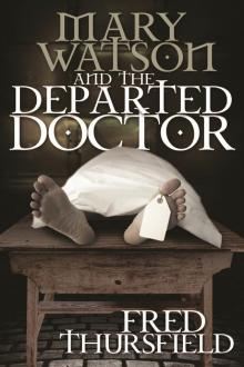 Mary Watson And The Departed Doctor Read online
