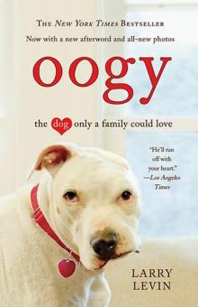 Oogy The Dog Only a Family Could Love Read online