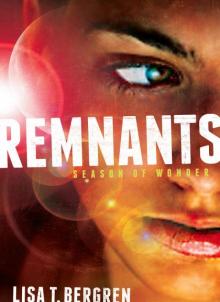 Remnants: Season of Wonder (A Remnants Novel) Read online