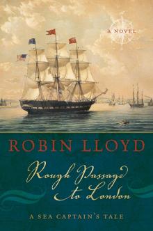 Rough Passage to London: A Sea Captain's Tale Read online