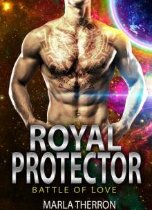 Royal Protector: Battle Of Love (Celestial Mates Book 8) Read online
