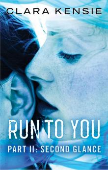 Run to You Part Two: Second Glance Read online