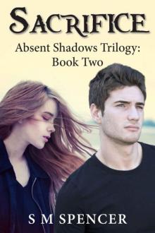 Sacrifice (Absent Shadows Trilogy Book 2) Read online