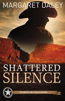 Shattered Silence: Men of the Texas Rangers Series #2 Read online