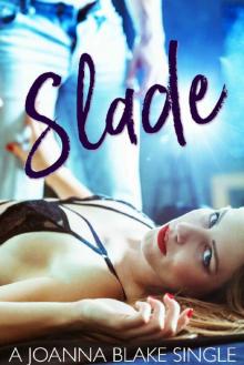 Slade (Joanna Blake Singles) Read online