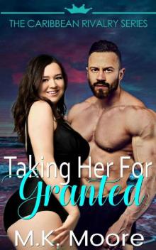 Taking Her For Granted (The Caribbean Rivalry Book 4) Read online