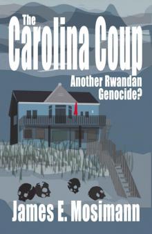 The Carolina Coup: Another Rwandan Genocide? (The Jeannine Ryan Series Book 4)