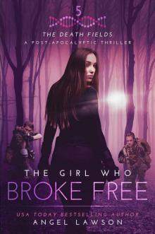 The Death Fields (Book 5): The Girl Who Broke Free