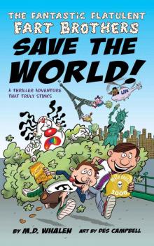 The Fantastic Flatulent Fart Brothers Save the World!: A Comedy Thriller Adventure that Truly Stinks (Humorous action book for preteen kids age 9-12); US edition