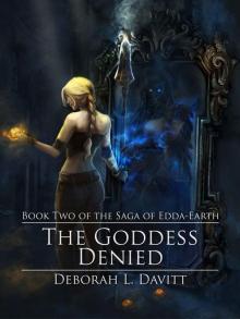 The Goddess Denied (The Saga of Edda-Earth Book 2)