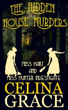 The Hidden House Murders: Miss Hart and Miss Hunter Investigate: Book 3 Read online