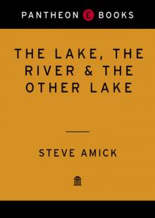 The Lake, the River & the Other Lake Read online