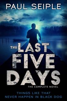 The Last Five Days: The Complete Novel: A Post-Apocalyptic Thriller