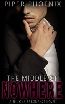 The Middle of Nowhere: A Billionaire Romance Novel Read online
