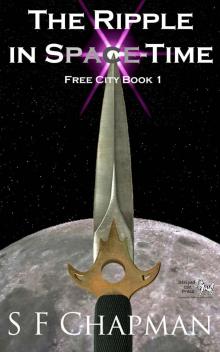 The Ripple in Space-Time: Free City Book 1 (The Free City Series)