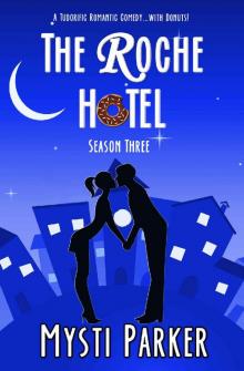 The Roche Hotel (Short & Sweet Romantic Comedy): Season Three Read online