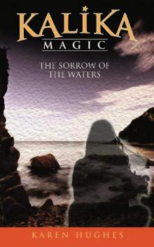 The Sorrow of the Waters (Kalika Magic Book 3) Read online