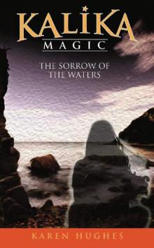 The Sorrow of the Waters (Kalika Magic Book 3)