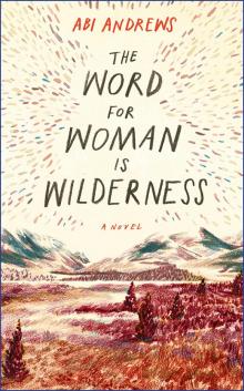 The Word for Woman is Wilderness Read online