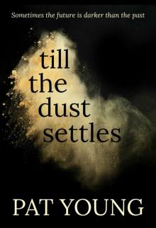 Till the Dust Settles Read online