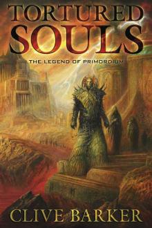 Tortured Souls: The Legend of Primordium Read online