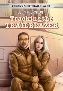 Tracking the Trailblazer (Colony Ship Trailblazer Book 1) Read online