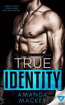 True Identity (The Lost and Found series Book 1) Read online