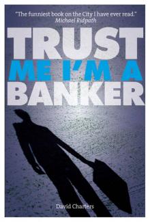 Trust Me, I'm a Banker (Dave Hart 2) Read online