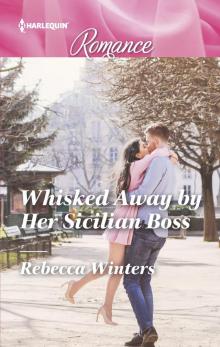Whisked Away by Her Sicilian Boss Read online