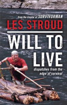 Will to Live: Dispatches from the Edge of Survival Read online