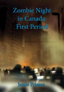 Zombie Night in Canada (Book 1): First Period