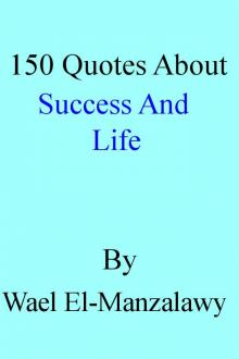 150 Quotes About Success And Life Read online